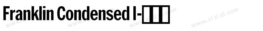 Franklin Condensed I字体转换 Franklin Condensed I字体转换